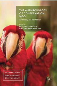 Cover image for The Anthropology of Conservation NGOs: Rethinking the Boundaries