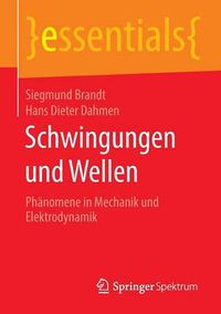 Cover image for Schwingungen Und Wellen: Phanomene in Mechanik Und Elektrodynamik