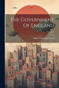 Cover image for The Government Of England; Volume 1