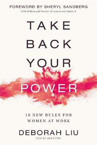 Cover image for Take Back Your Power: 10 New Rules for Women at Work
