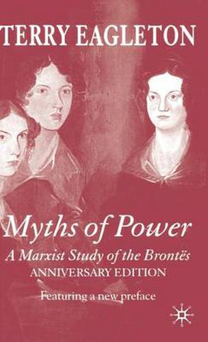 Cover image for Myths of Power: A Marxist Study of the Brontes