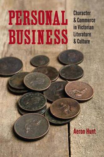 Cover image for Personal Business: Character and Commerce in Victorian Literature and Culture