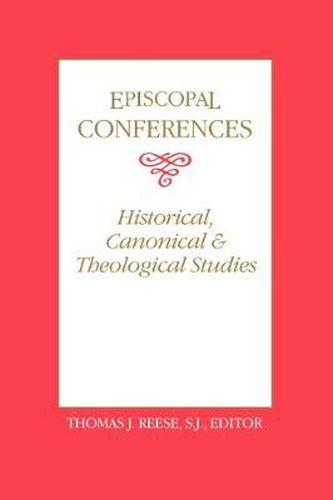 Cover image for Episcopal Conferences: Historical, Canonical, and Theological Studies