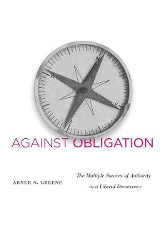 Cover image for Against Obligation: The Multiple Sources of Authority in a Liberal Democracy