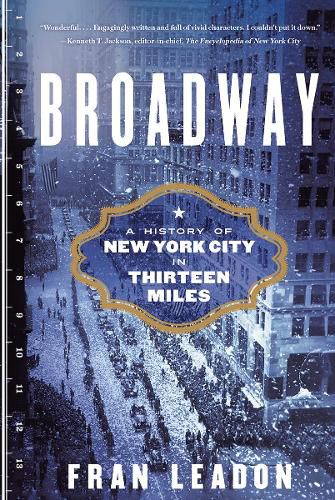 Cover image for Broadway: A History of New York City in Thirteen Miles