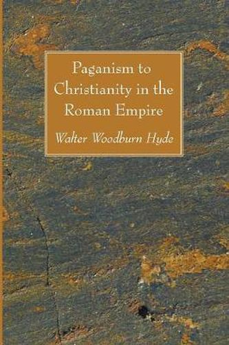 Cover image for Paganism to Christianity in the Roman Empire