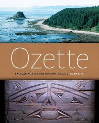 Cover image for Ozette: Excavating a Makah Whaling Village