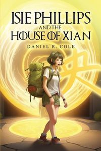 Cover image for Isie Phillips and the House of Xian