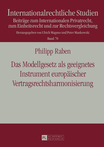 Cover image for Das Modellgesetz ALS Geeignetes Instrument Europaeischer Vertragsrechtsharmonisierung