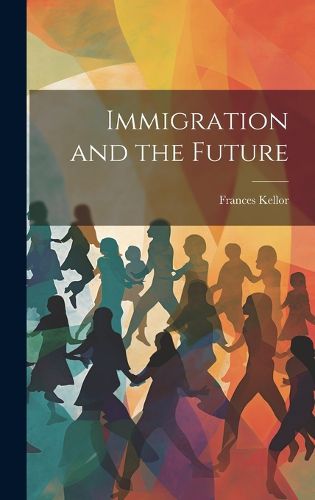 Cover image for Immigration and the Future