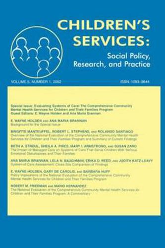 Cover image for Evaluating Systems of Care: The Comprehensive Community Mental Health Services for Children and Their Families Program. A Special Issue of children's Services: Social Policy, Research, and Practice