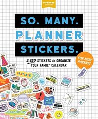 Cover image for So. Many. Planner Stickers. For Busy Parents