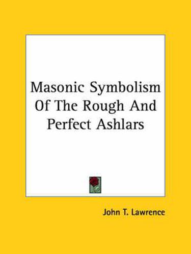 Cover image for Masonic Symbolism of the Rough and Perfect Ashlars