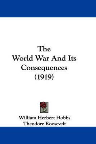Cover image for The World War and Its Consequences (1919)