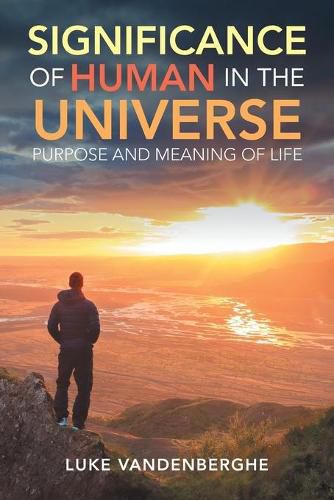 Cover image for The Significance of Humans in the Universe: The Purpose and Meaning of Life