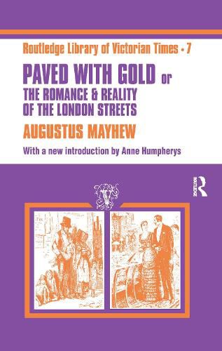 Cover image for Paved with Gold: The Romance and Reality of the London Street