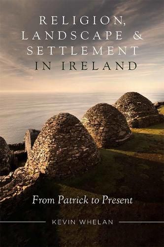 Cover image for Religion, landscape and settlement in Ireland, 432-2018