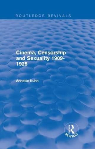 Cover image for Cinema, Censorship and Sexuality 1909-1925 (Routledge Revivals)