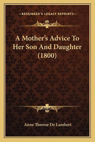 Cover image for A Mother's Advice to Her Son and Daughter (1800)