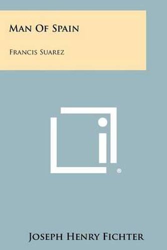 Cover image for Man of Spain: Francis Suarez