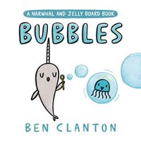 Cover image for Bubbles (A Narwhal and Jelly Board Book)