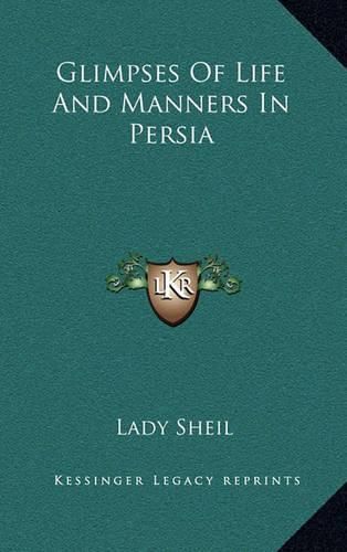 Cover image for Glimpses of Life and Manners in Persia