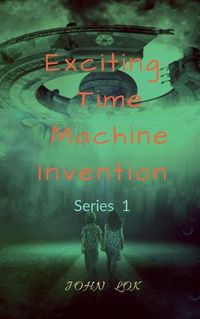 Cover image for Exciting Time Machine Invention