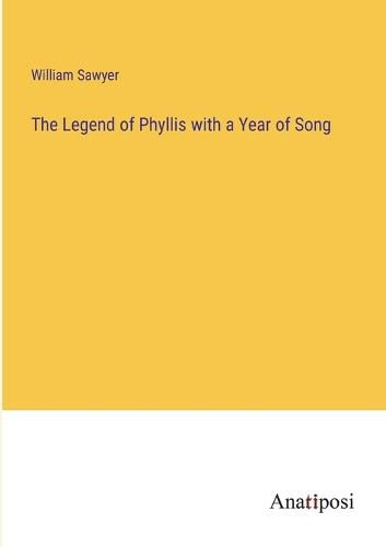 Cover image for The Legend of Phyllis with a Year of Song