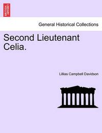 Cover image for Second Lieutenant Celia.