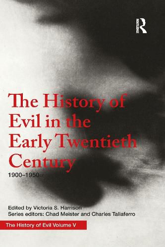 Cover image for The History of Evil in the Early Twentieth Century: 1900-1950 CE