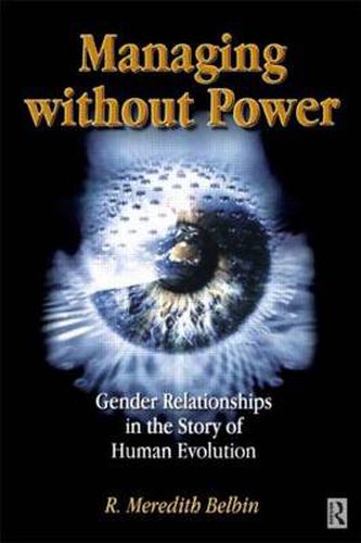 Cover image for Managing Without Power: Gender relationships in the story of human evolution