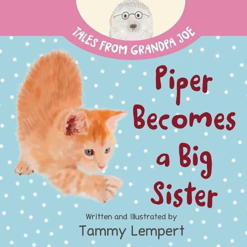 Cover image for Piper Becomes a Big Sister: A Story Book to Help Little Kids Cope with Big Changes