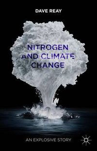 Cover image for Nitrogen and Climate Change: An Explosive Story