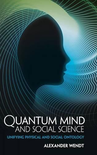 Cover image for Quantum Mind and Social Science: Unifying Physical and Social Ontology