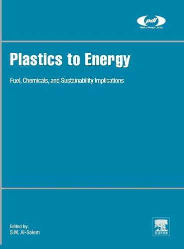 Cover image for Plastics to Energy: Fuel, Chemicals, and Sustainability Implications