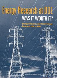 Cover image for Energy Research at DOE: Was It Worth It? Energy Efficiency and Fossil Energy Research 1978 to 2000