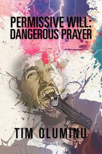 Cover image for Permissive Will: Dangerous Prayer