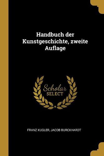 Cover image for Handbuch der Kunstgeschichte, zweite Auflage