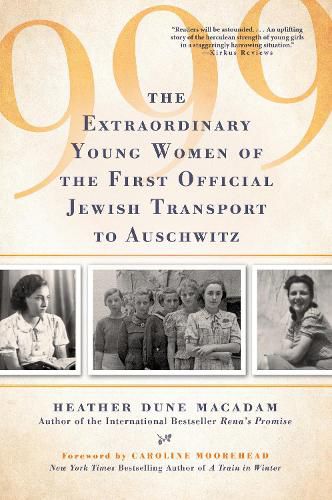 Cover image for 999: The Extraordinary Young Women of the First Official Jewish Transport to Auschwitz