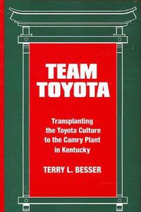Cover image for Team Toyota: Transplanting the Toyota Culture to the Camry Plant in Kentucky