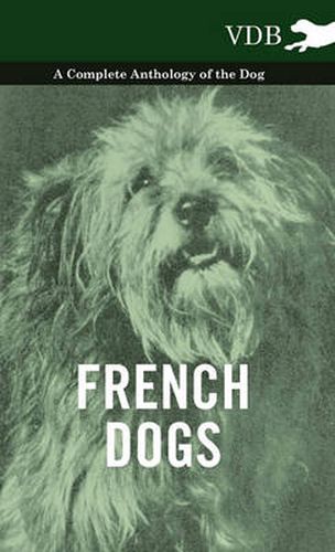Cover image for French Dogs - A Complete Anthology of the Breeds