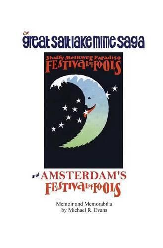 Cover image for The Great Salt Lake Mime Saga and Amsterdam's Festival of Fools