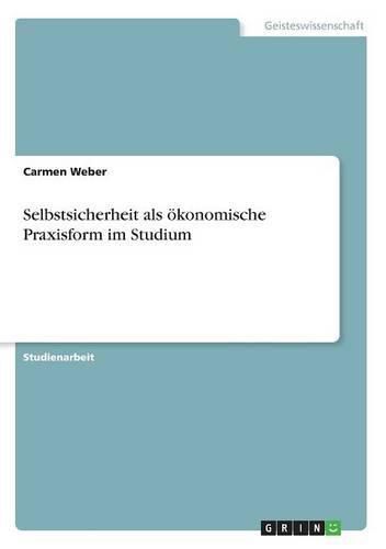 Cover image for Selbstsicherheit als oekonomische Praxisform im Studium