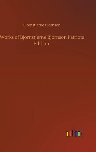 Cover image for Works of Bjornstjerne Bjornson Patriots Edition