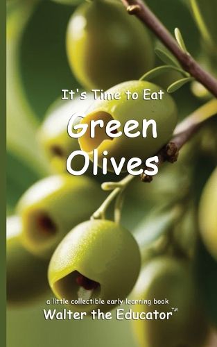 Cover image for It's Time to Eat Green Olives