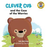Cover image for Clever Cub and the Case of the Worries
