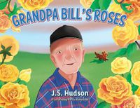 Cover image for Grandpa Bill's Roses