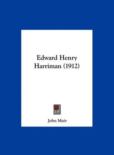 Edward Henry Harriman (1912)