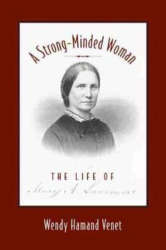 Cover image for A Strong-minded Woman: The Life of Mary Livermore