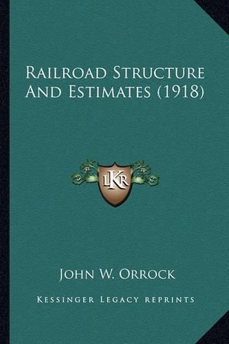 Cover image for Railroad Structure and Estimates (1918) Railroad Structure and Estimates (1918)